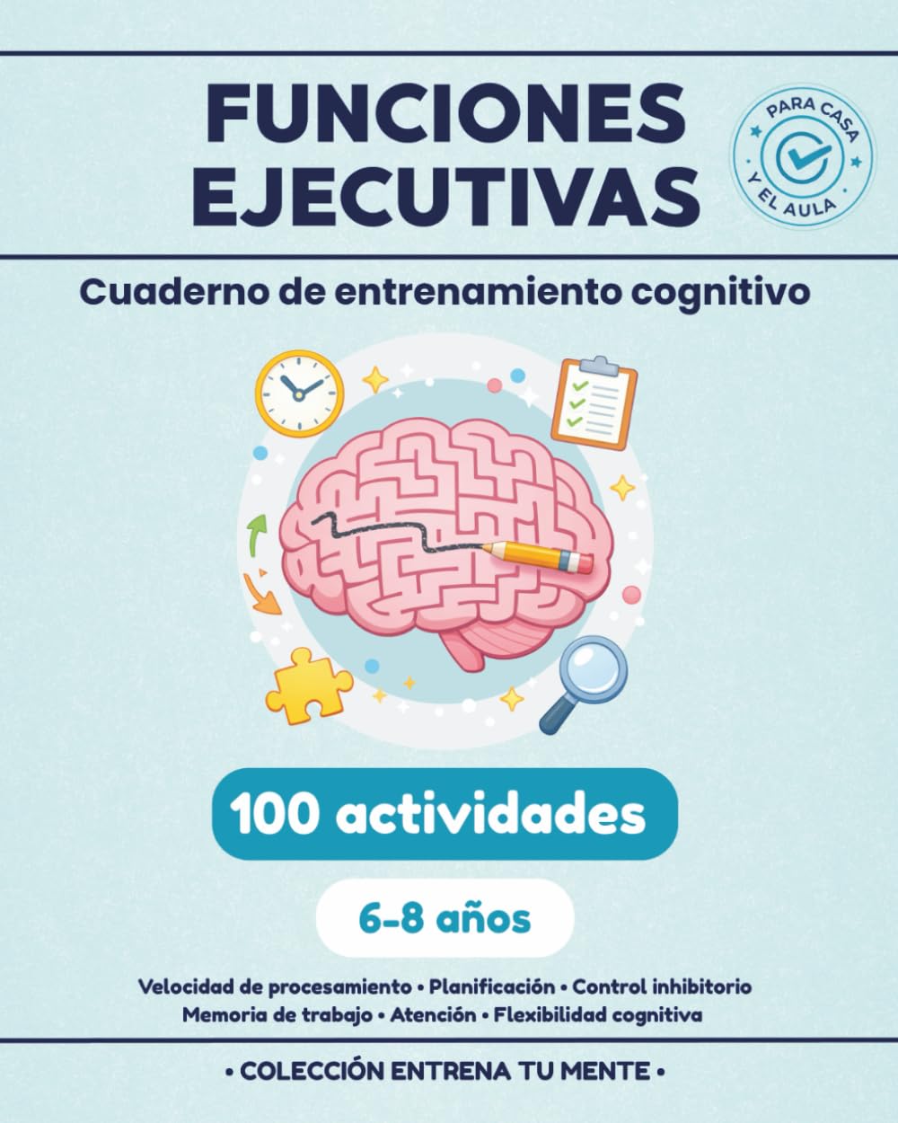 DIVERTIBOOKS - Funciones Ejecutivas: Cuaderno de entrenamiento cognitivo con actividades para niños de 6 a 8 años: Atención, memoria de trabajo, ... de procesamiento (COLECCIÓN ENTRENA TU MENTE)