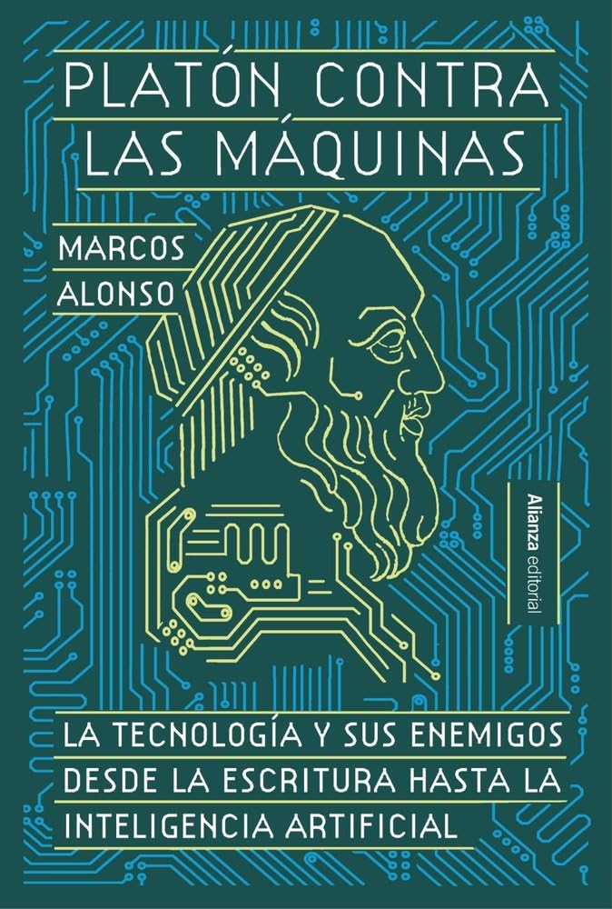 Libro: Platón contra las máquinas: La tecnología y sus enemigos, desde la escritura hasta la inteligencia artificial (Alianza Ensayo)