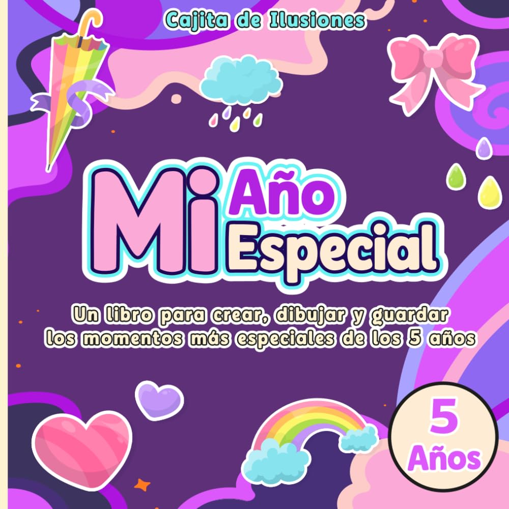 Libro: Mi Año Especial · 5 Años: Un libro para crear, dibujar y guardar los momentos más especiales de los 5 años