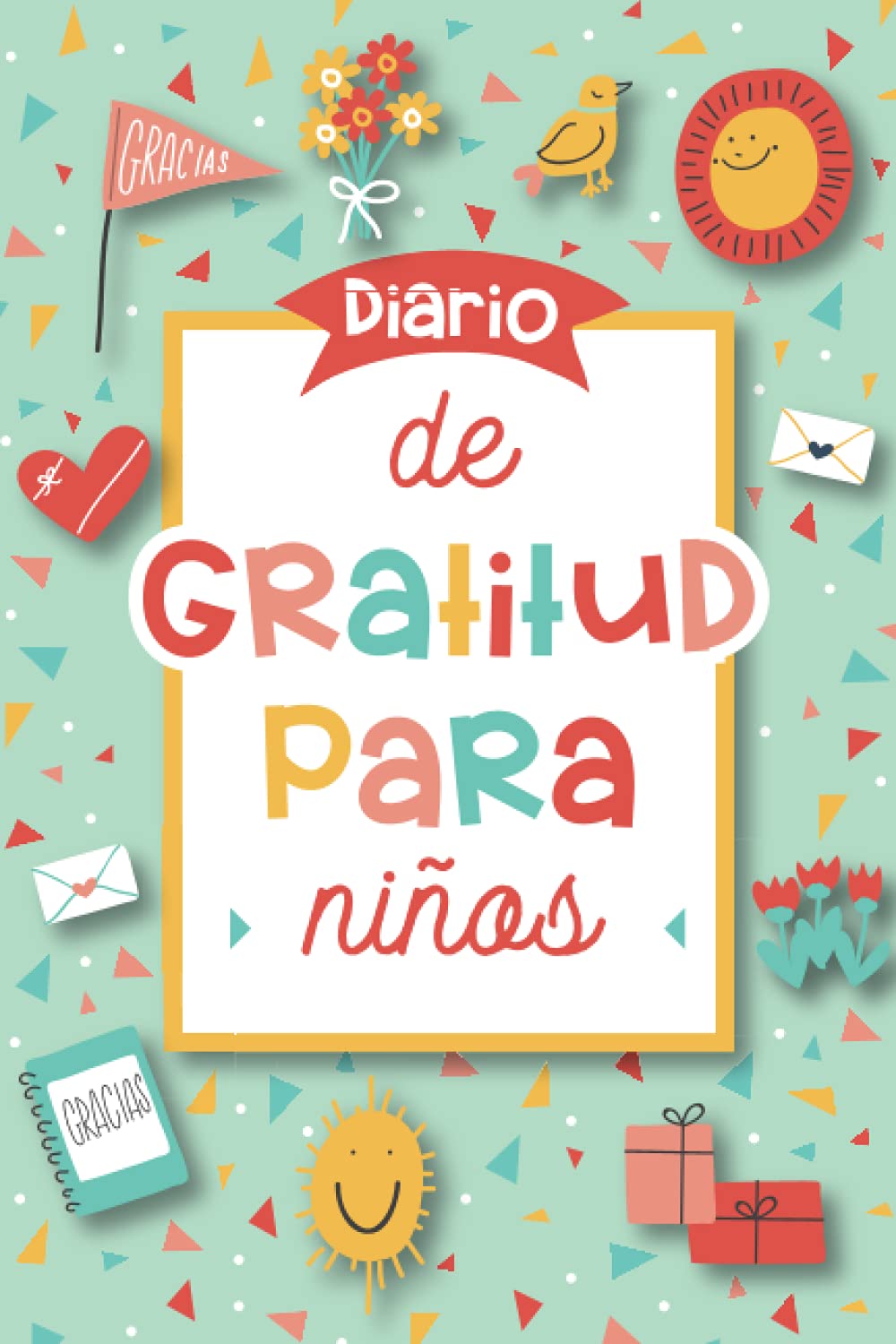 Libro: Diario de gratitud para niños: Un cuaderno para dedicar 3 minutos al día a la gratitud, el mindfulness y el desarrollo emocional - para niños y niñas a partir de 3 años.