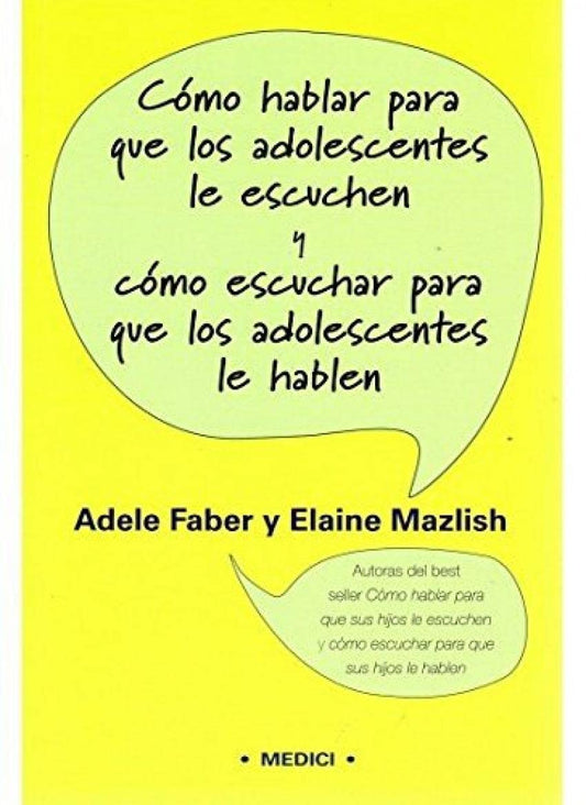 Como Hablar Para Que Los Adolescentes Le Escuchen y Cómo Escuchar Para Que Los Adolescentes Le Hablen (NIÑOS Y ADOLESCENTES)
