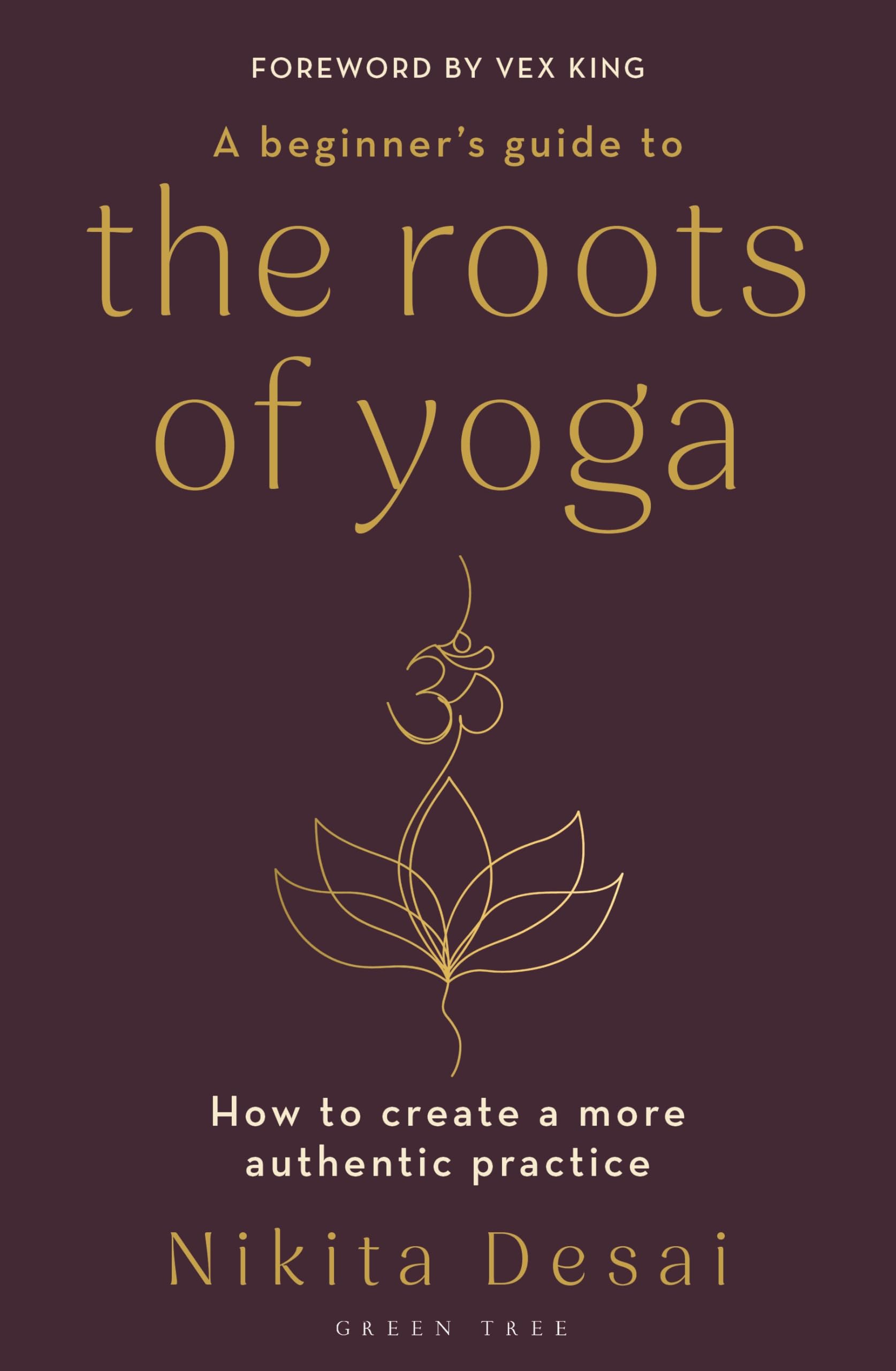 Libro: A Beginner's Guide to the Roots of Yoga: How to create a more authentic practice