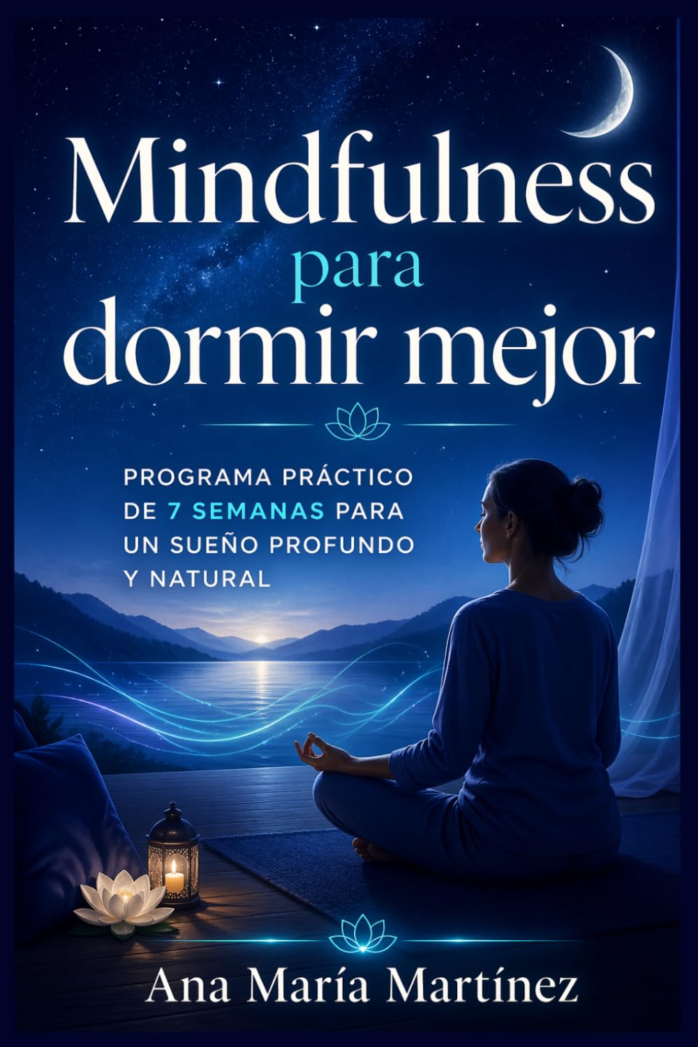 Libro: Mindfulness Para Dormir Mejor: Programa práctico de 7 semanas para un sueño profundo y natural. Vence el insomnio, la ansiedad y el estrés nocturno con mindfulness. (Spanish Edition)