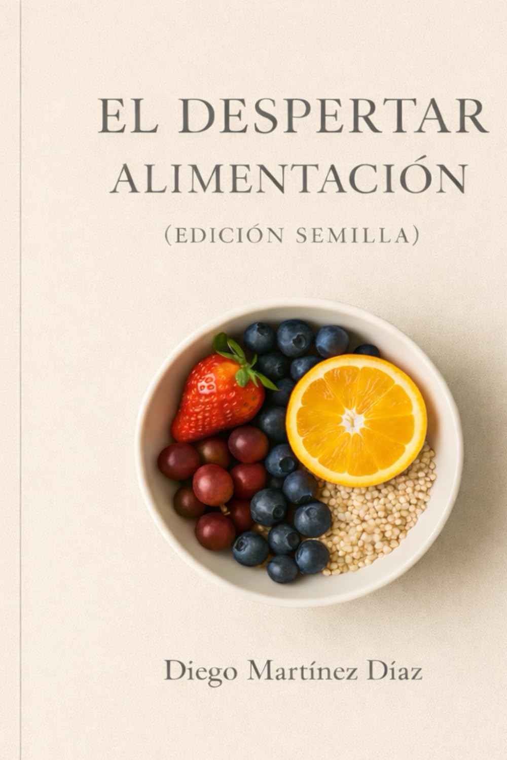 Libro: El Despertar Vol 1. Alimentación: Edición Semilla (Spanish Edition)