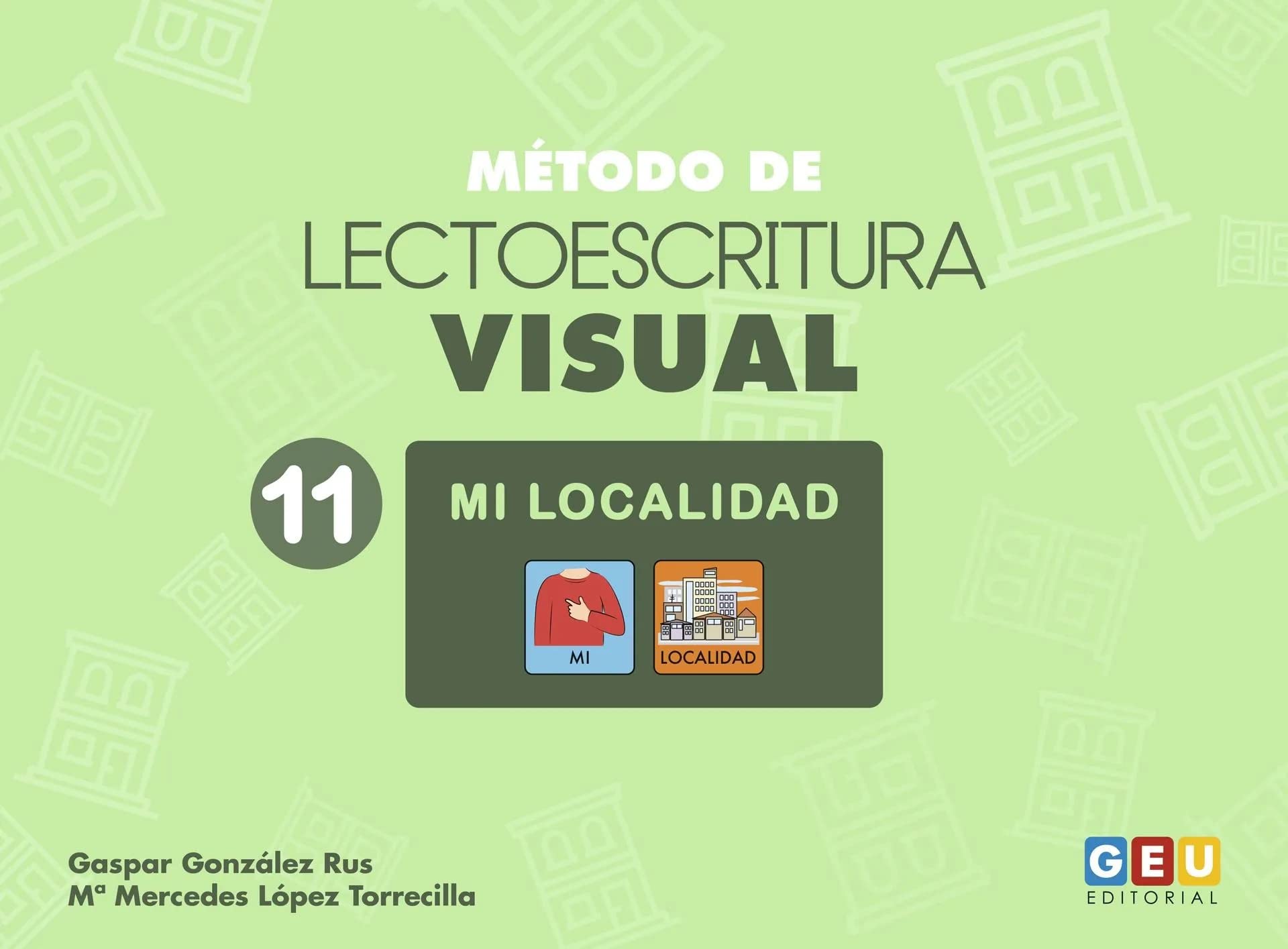 Libro: Método de lectoescritura visual 11: Mi localidad | Aprendizaje de vocabulario por la ruta visual | Niños y niñas con necesidades educativas especiales, con déficit cognitivo o de espectro autista