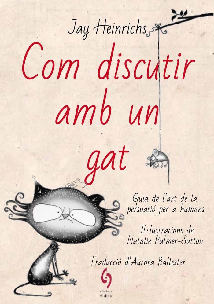 Libro: Com Discutir Amb Un Gat - Guia Del'art De La Persuasio Per A Humans: 8 (Busca-raons)