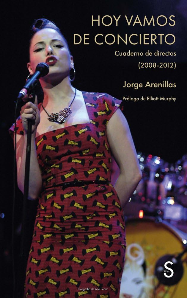 Hoy vamos de concierto: Cuaderno de directos (2008-2012) (Sílex Música)