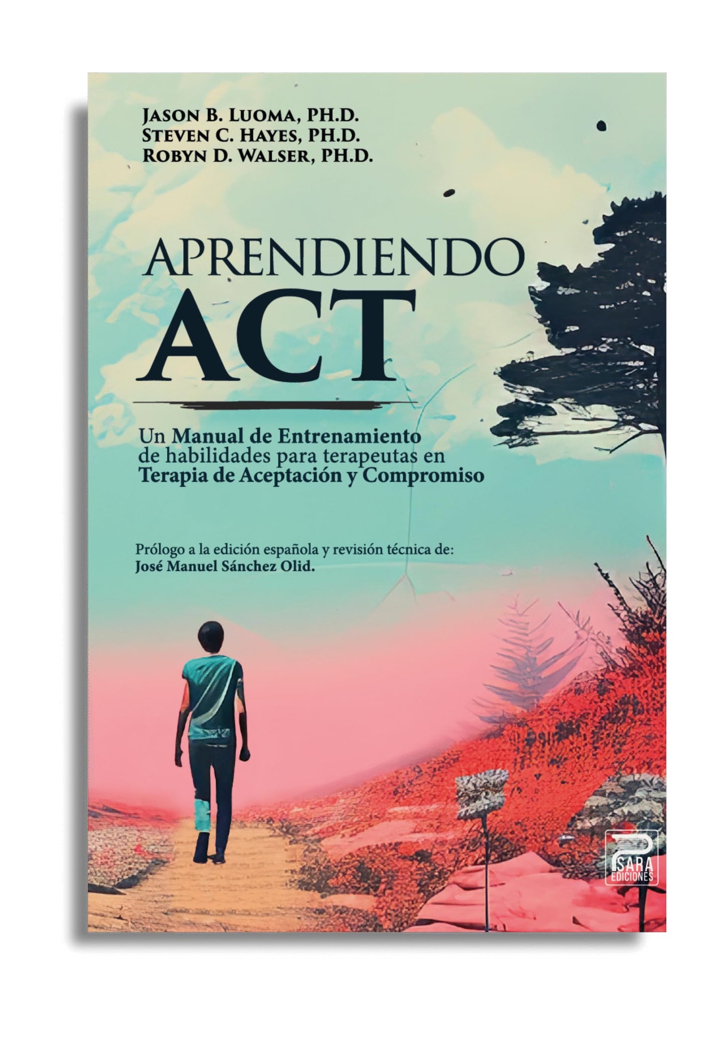 Libro: Aprendiendo ACT: Un manual de entrenamiento de habilidades para terapeutas de Terapia de Aceptación y Compromiso