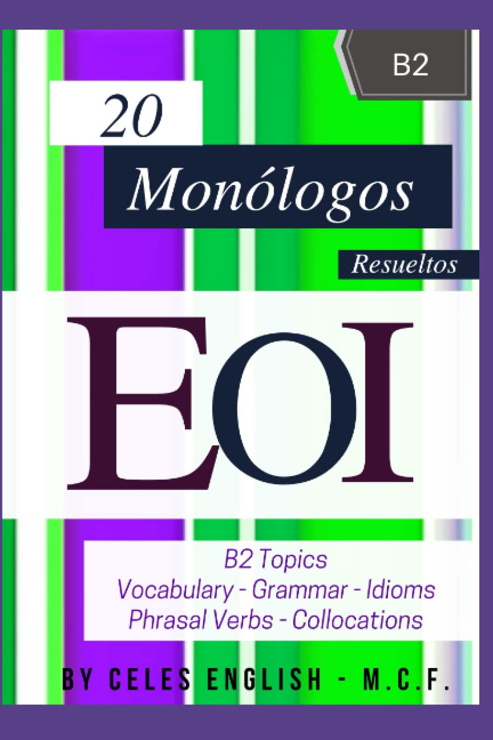 Libro: 20 MONOLOGOS EOI RESUELTOS B2 (SERIE LIBROS PARA APROBAR LA EOI)