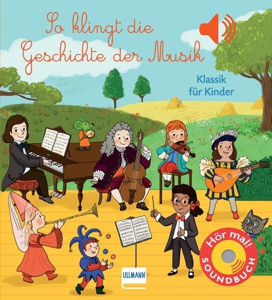 Libro: So klingt die Geschichte der Musik: Klassik für Kinder - Soundbuch mit 6 Sounds zu den verschiedenen Stilrichtungen der Musik vom Mittelalter bis zur Moderne Board book – Sound Book, 12 Oct. 2022