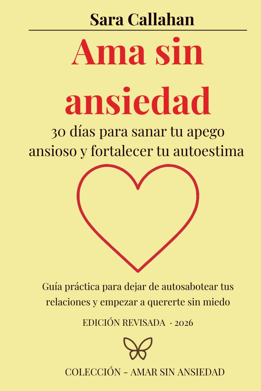 Libro: Ama sin ansiedad: 30 días para sanar tu apego ansioso y fortalecer tu autoestima: Guía práctica para dejar de autosabotear tus relaciones y empezar a quererte sin miedo