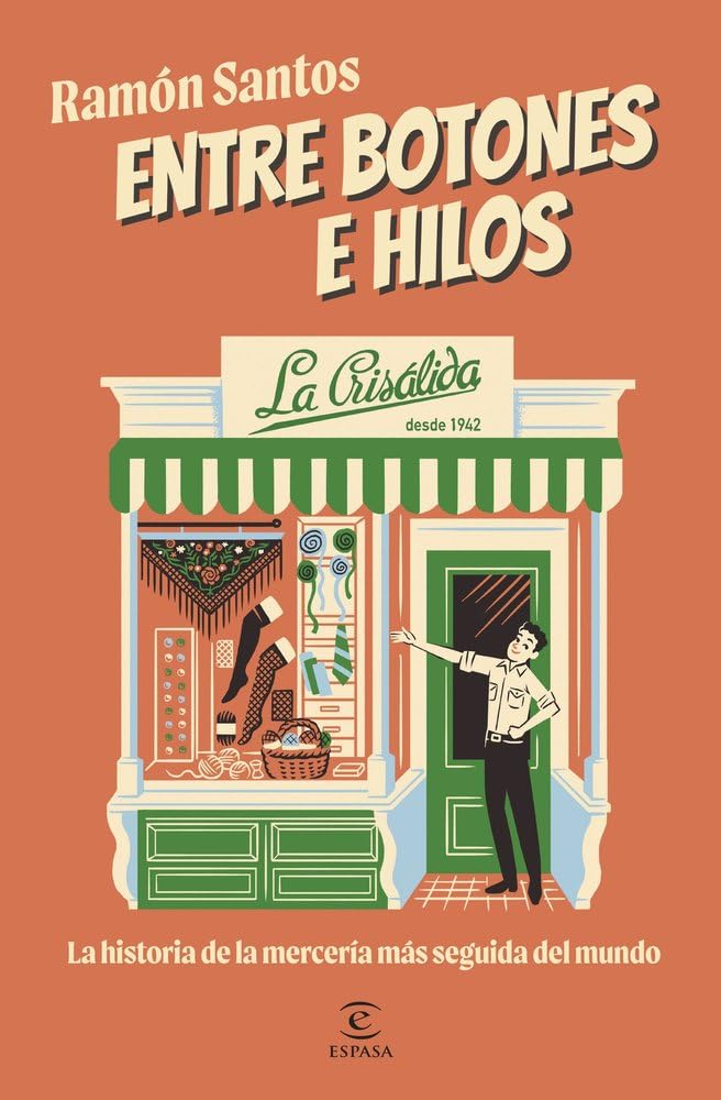 Libro: Entre botones e hilos. La Crisálida: La historia de la mercería más seguida del mundo (Espasa Estilo de vida)