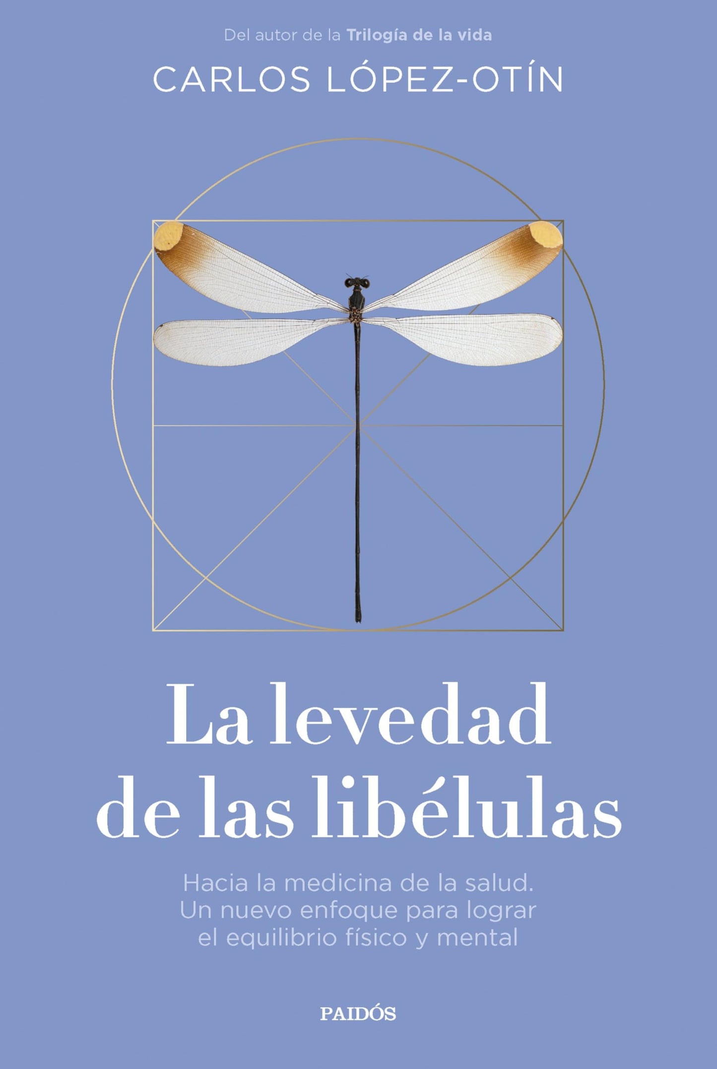 Libro: La levedad de las libélulas: Hacia la medicina de la salud. Un nuevo enfoque para lograr el equilibrio físico y mental (Contextos)