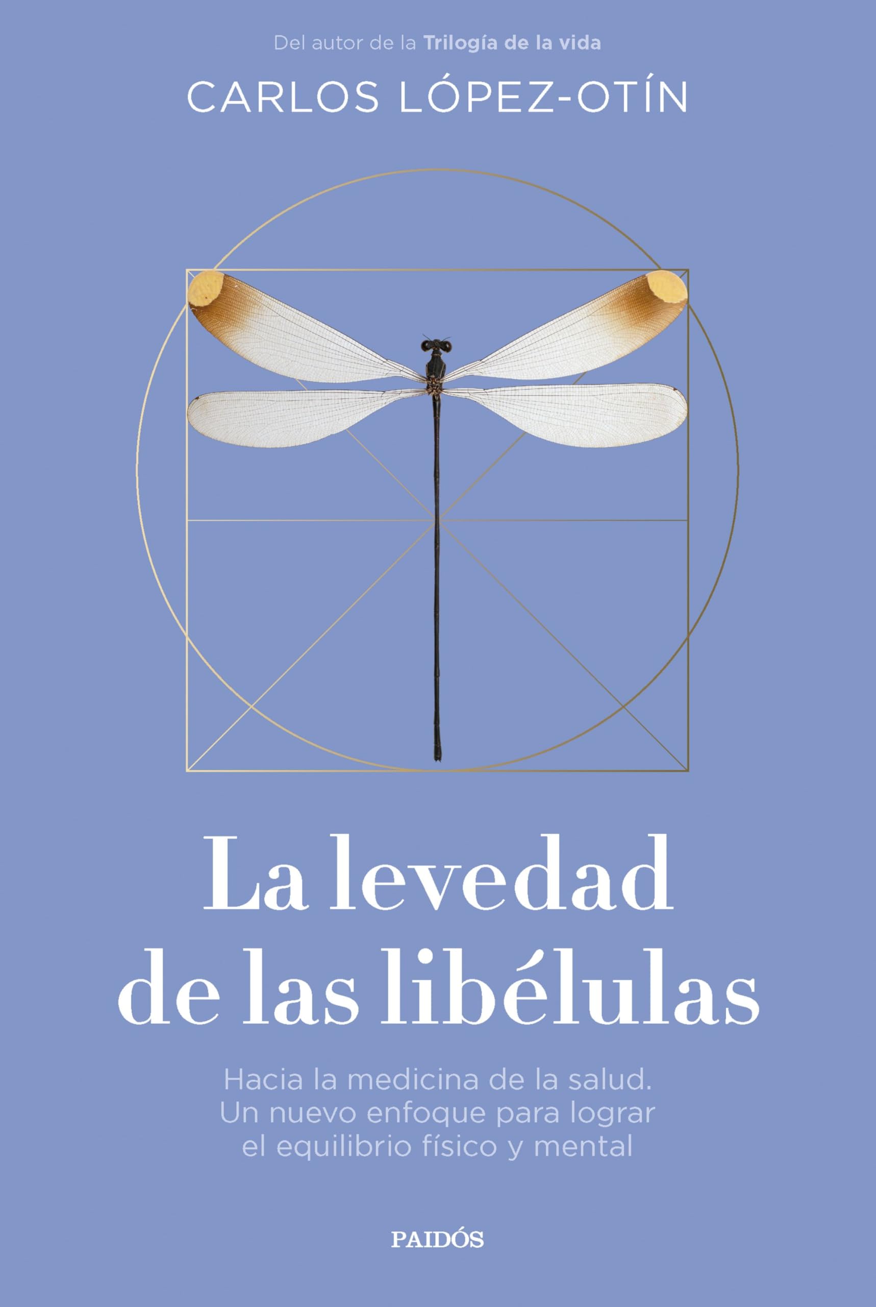 Libro: La levedad de las libélulas: Hacia la medicina de la salud. Un nuevo enfoque para lograr el equilibrio físico y mental (Contextos)