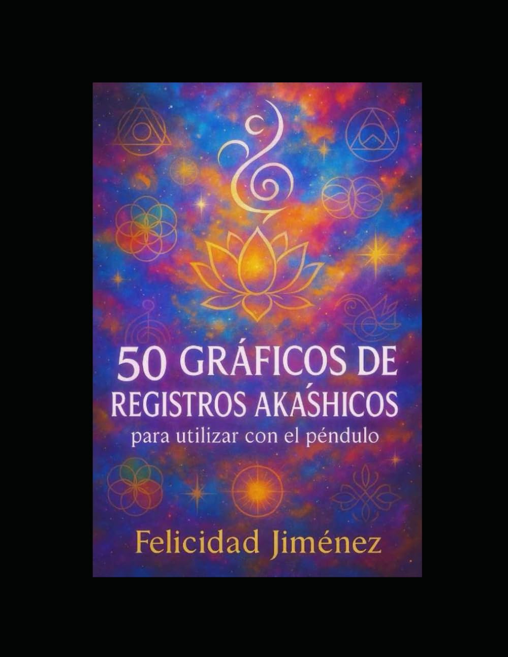 Libro: 50 GRAFICOS DE REGISTROS AKÁSHICOS PARA UTILIZAR CON EL PÉNDULO: 50 GRÁFICOS DE RADIOESTESIA