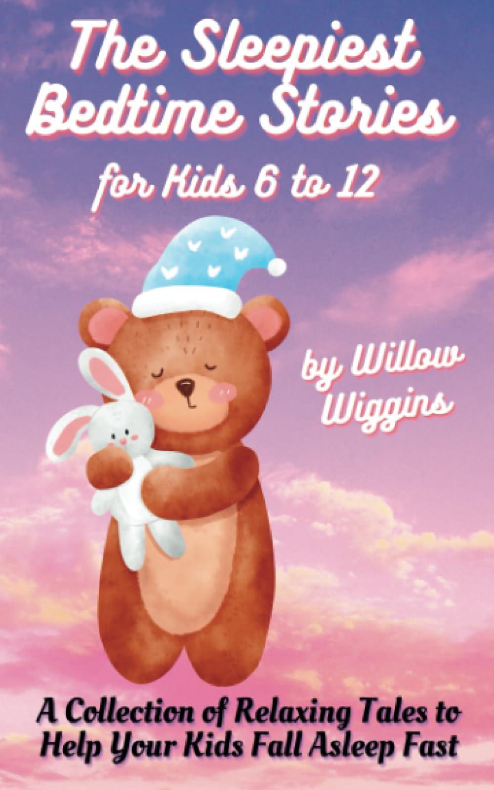 Libro: The Sleepiest Bedtime Stories for Kids 6 to 12: A Collection of Relaxing Tales to Help Your Kids Fall Asleep Fast