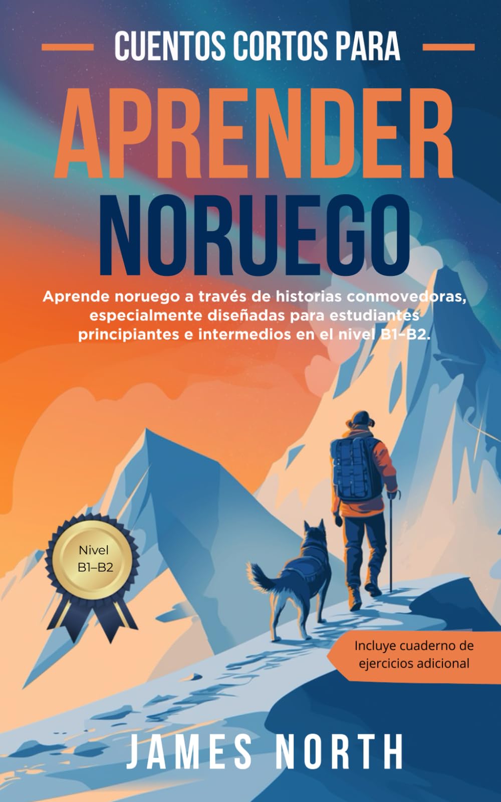 Libro: Cuentos Cortos para Aprender Noruego: Aprender Noruego para Principiantes: Lecturas graduadas y textos bilingües fáciles con traducción al español, ... frases útiles y expresiones comunes.