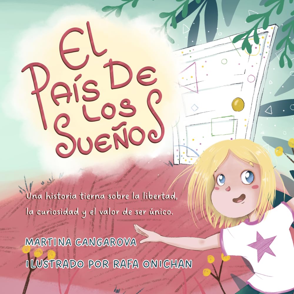 Libro: EL PAÍS DE LOS SUEÑOS: Una historia tierna sobre la libertad, la curiosidad y el valor de ser único (Spanish Edition)