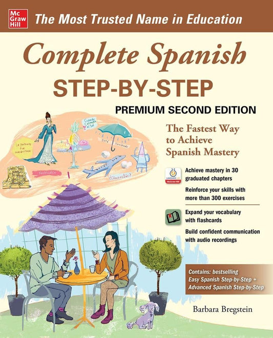 Complete Spanish Step-by-Step, Premium Second Edition: The Fastest Way to Achieve Spanish Mastery (NTC FOREIGN LANGUAGE)