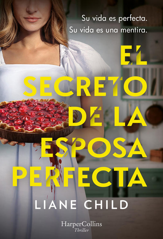 El secreto de la esposa perfecta: Su vida es perfecta. Su vida es una mentira. (SUSPENSE / THRILLER)