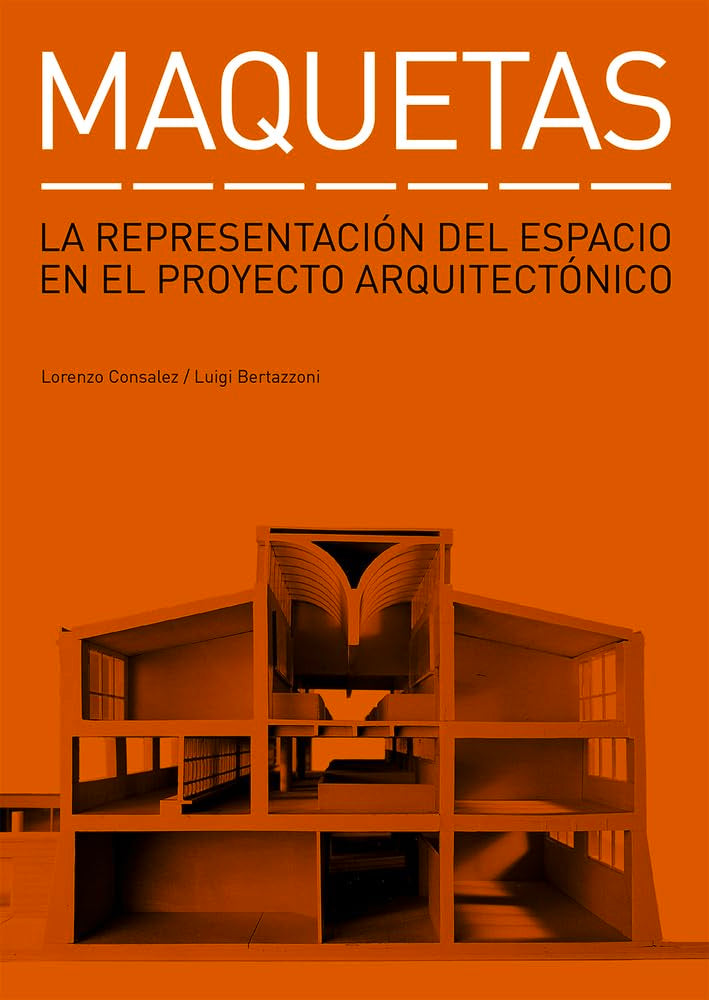 Libro: Maquetas: La representación del espacio en el proyecto arquitectónico (Spanish Edition)