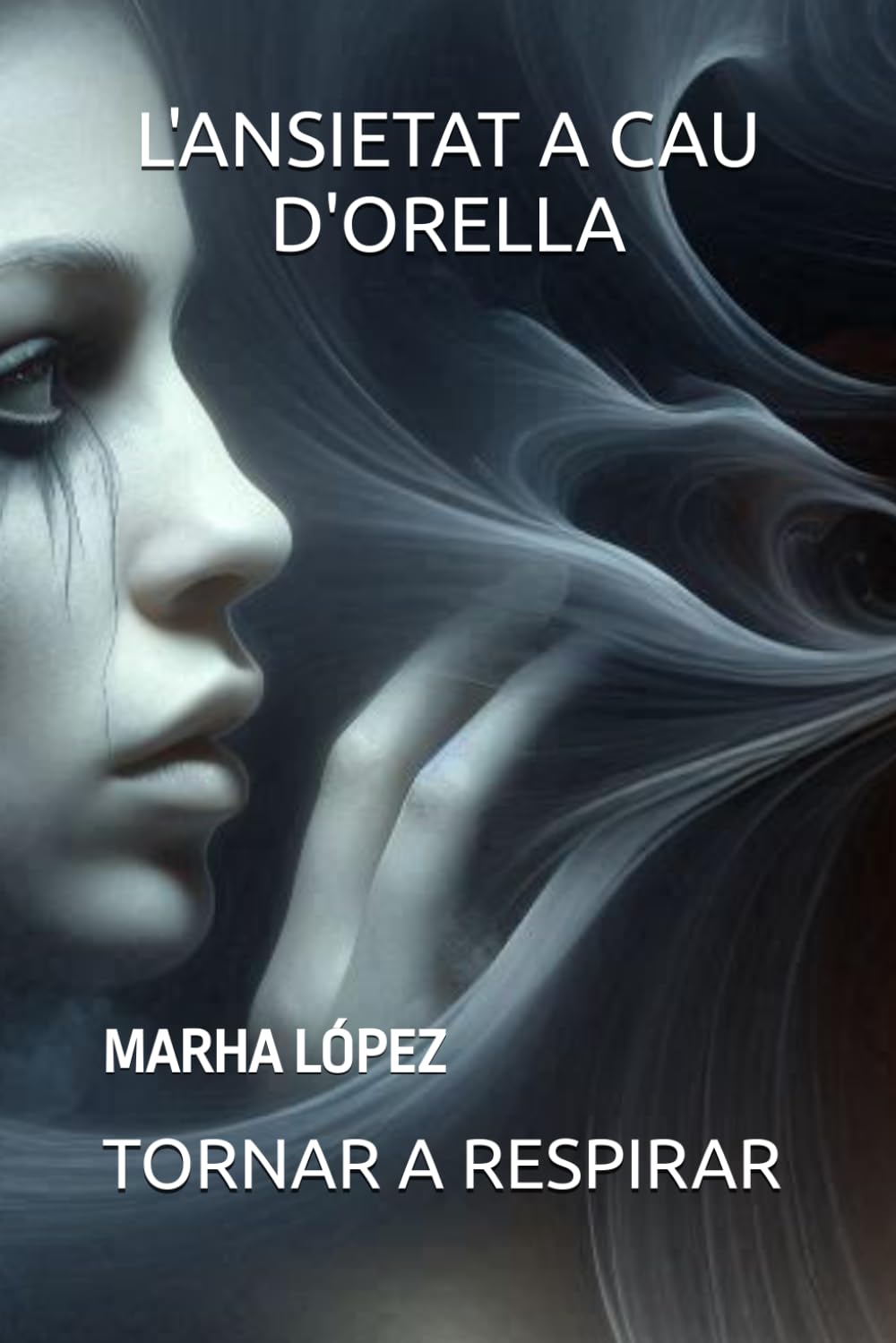 Libro: L'ANSIETAT A CAU D'ORELLA: Paraules i eines per entendre-la, calmar-la i tornar a respirar