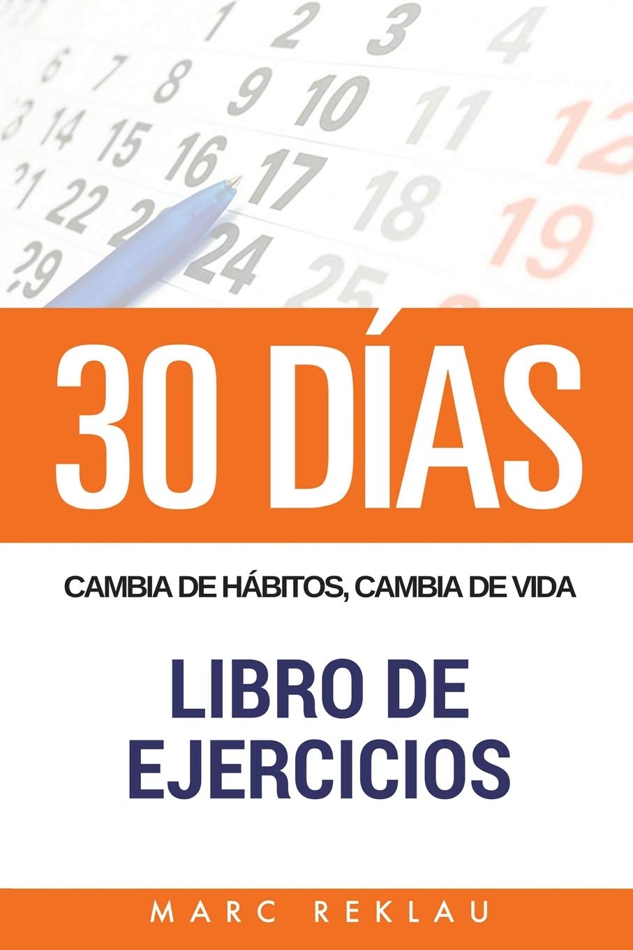 Libro: 30 DIAS - Cambia de habitos, cambia de vida - Libro de Ejercicios