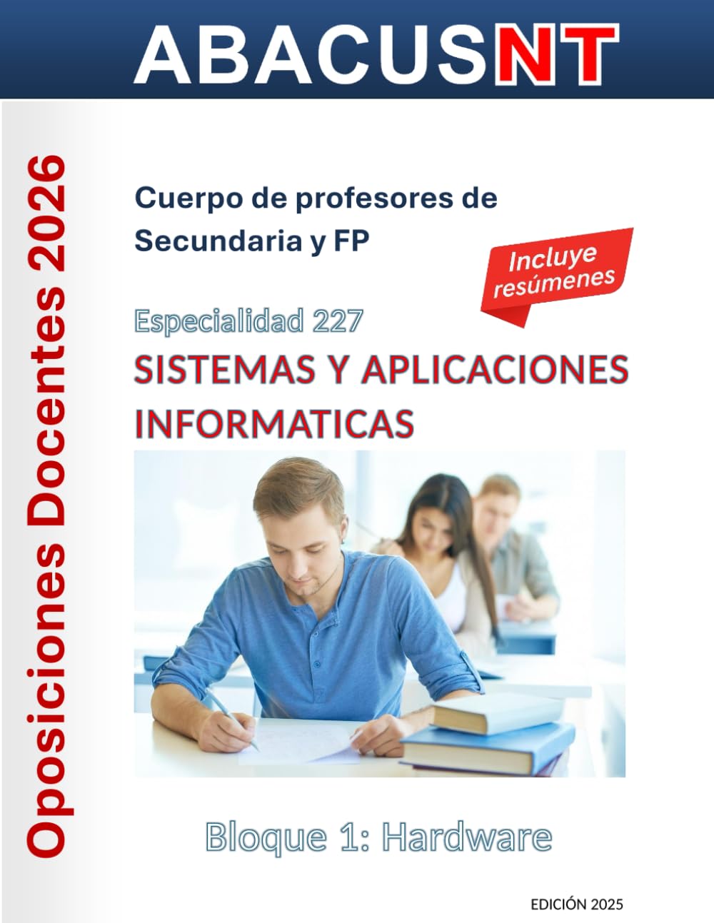 Libro: Temario Sistemas y Aplicaciones Informáticas (227) Vol 1: HARDWARE: Oposiciones de Secundaria y FP (Temario AbacusNT Oposiciones Secundaria, Especialidad 227 Sistemas y Aplicaciones Informáticas)