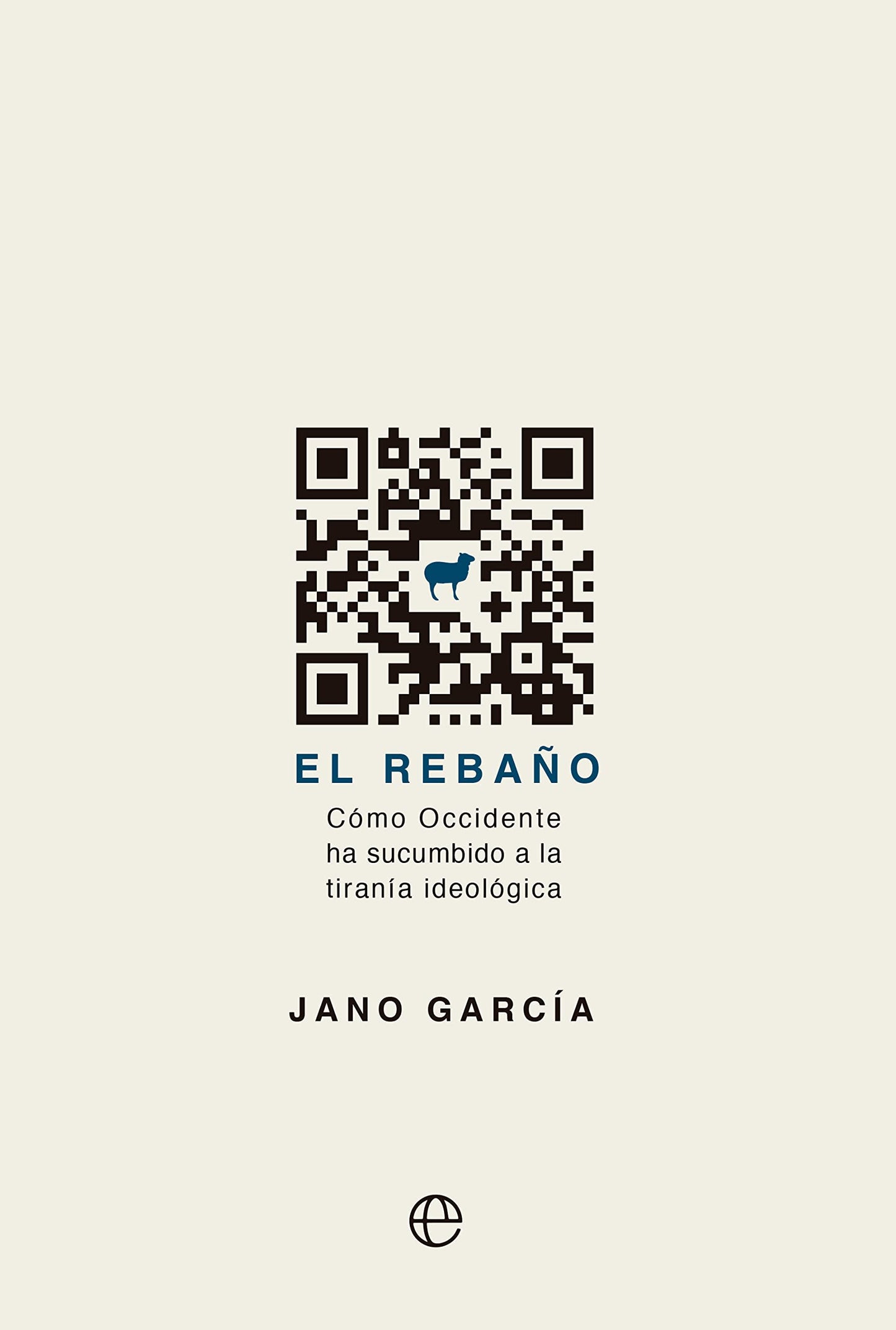 Libro: El rebaño: Cómo Occidente ha sucumbido a la tiranía ideológica
