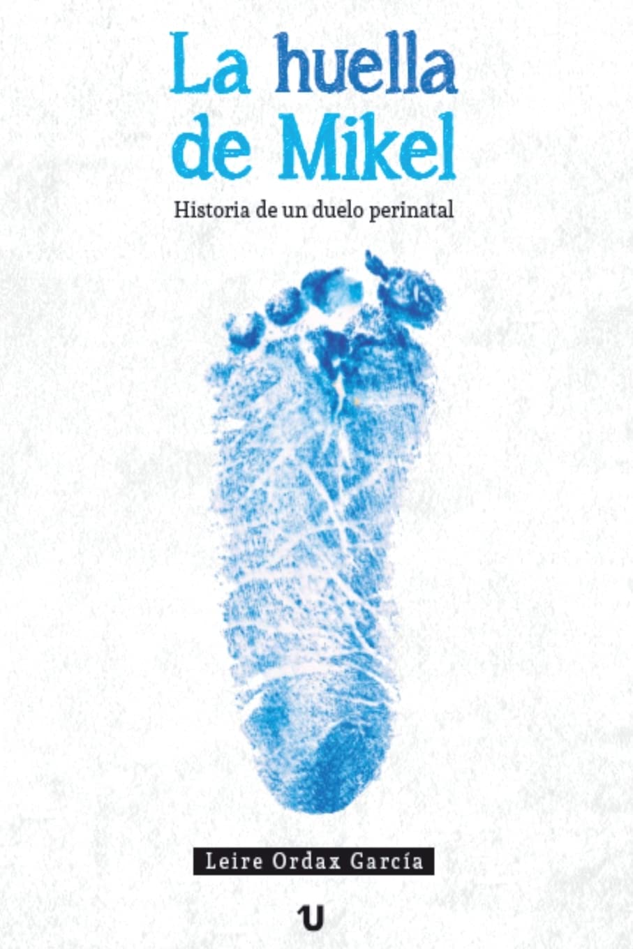 Libro: La huella de Mikel: Historia de un duelo perinatal