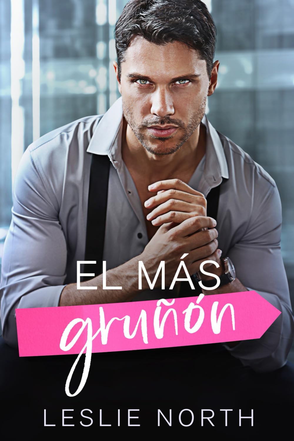 Libro: El más gruñón: Romance de opuestos al estilo multimillonario (Los arrogantes millonarios de Glenhaven) (Spanish Edition)