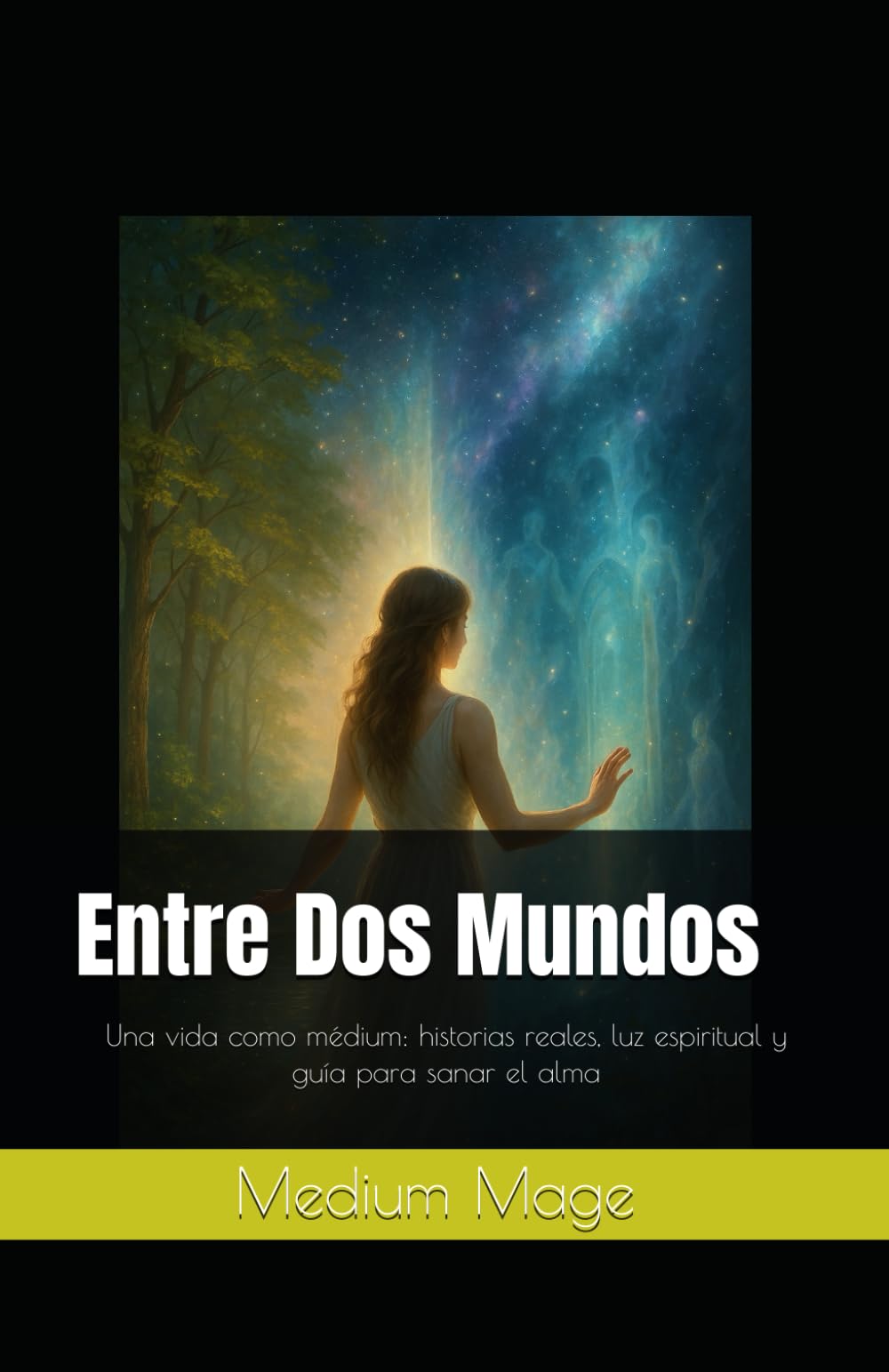 Libro: Entre Dos Mundos: Una vida como médium: historias reales, luz espiritual y guía para sanar el alma