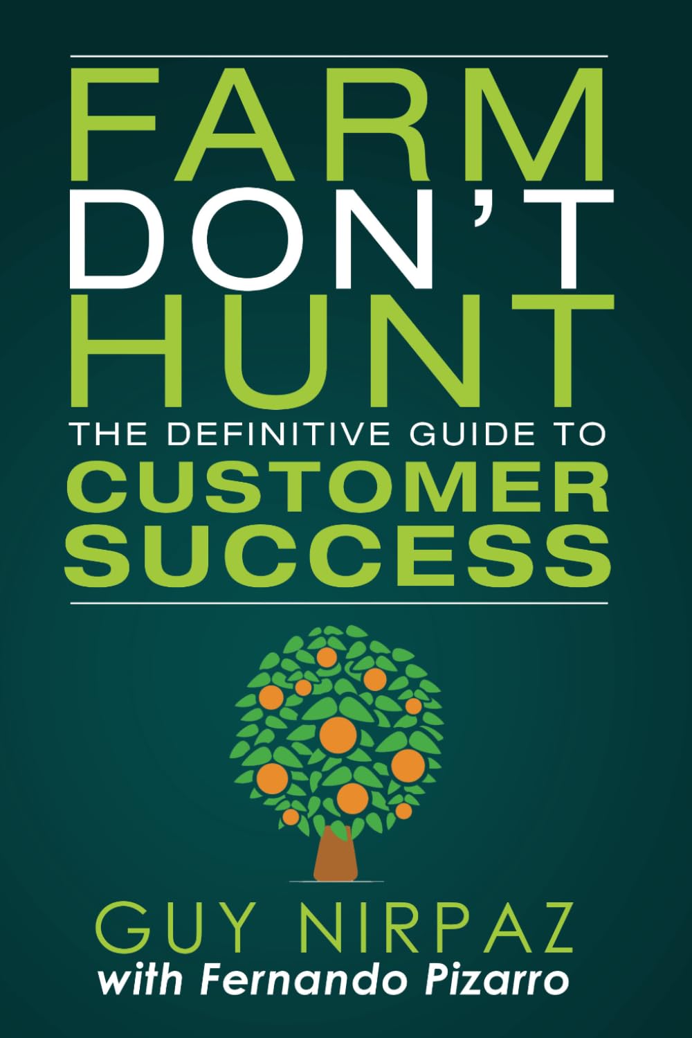 Libro: Farm Don't Hunt: The Definitive Guide to Customer Success