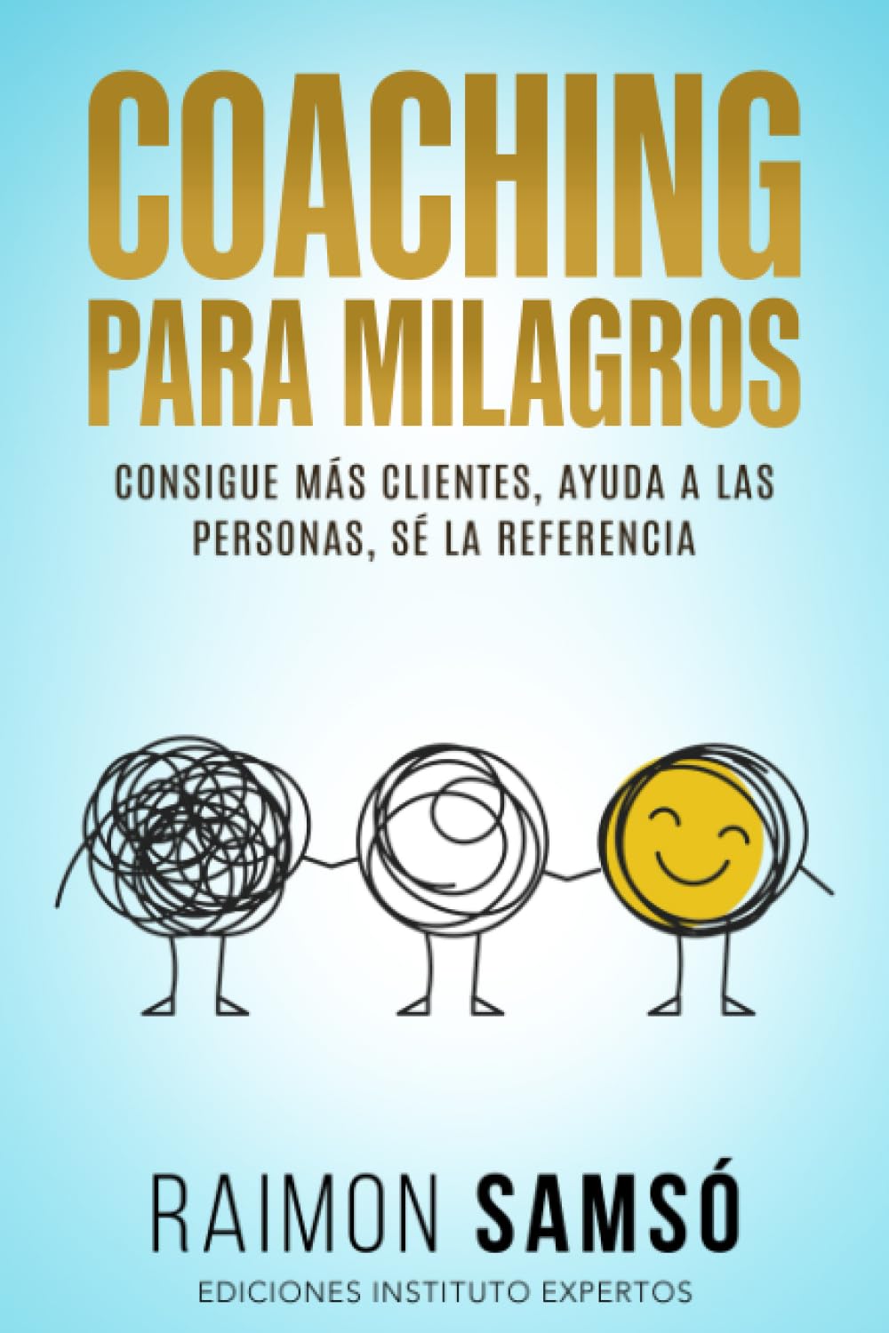 Libro: Coaching para Milagros: Consigue más clientes, ayuda a las personas, sé la referencia (Desarrollo Personal y Autoayuda) (Spanish Edition)