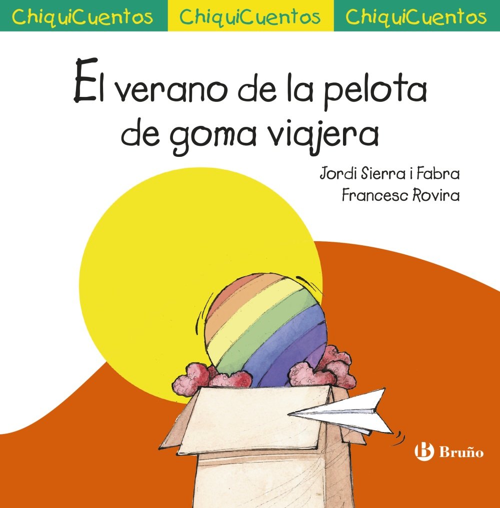 Libro: El verano de la pelota de goma viajera (Castellano - A PARTIR DE 3 AÑOS - CUENTOS - ChiquiCuentos)