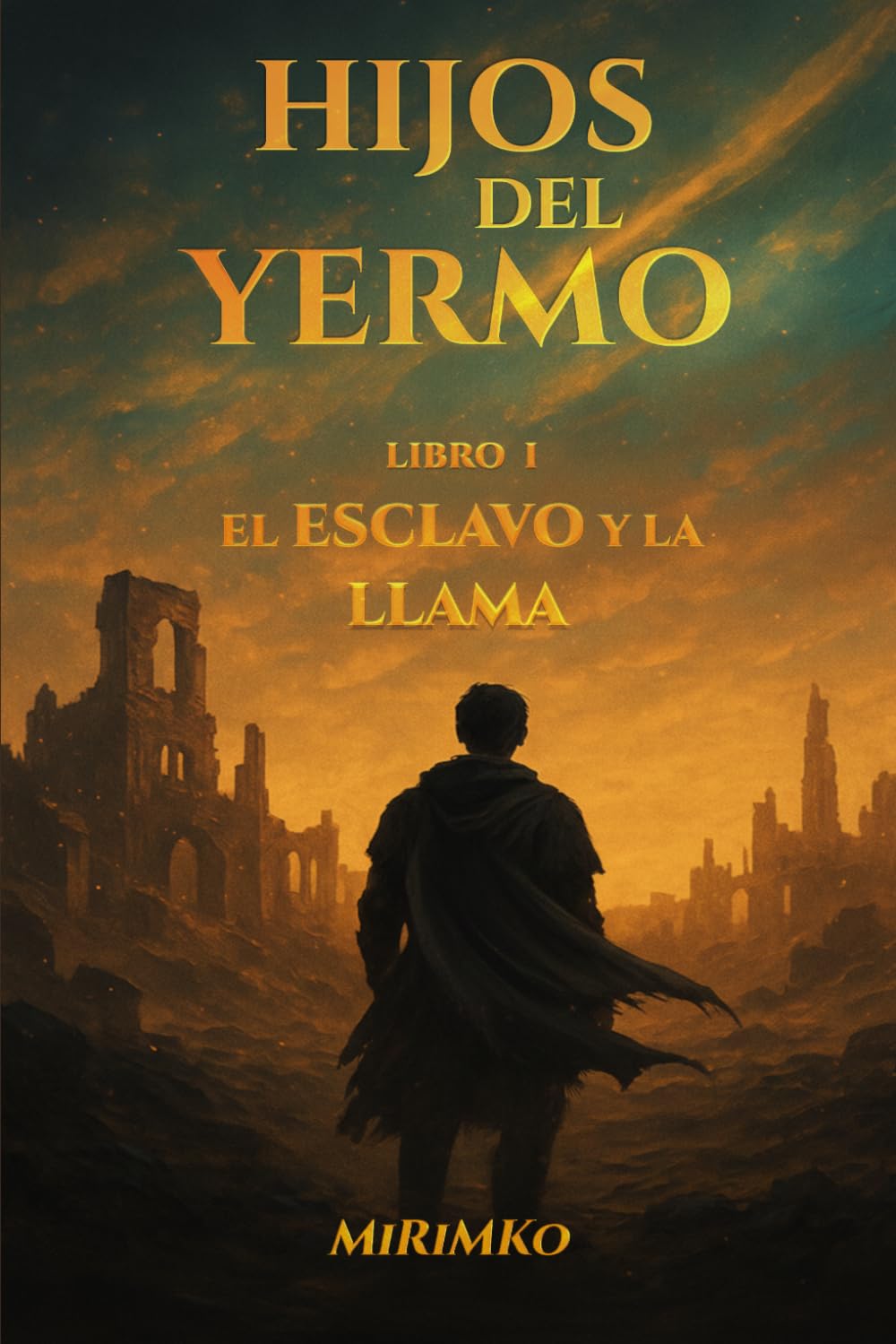 Libro: Hijos del Yermo – Libro I: El Esclavo y la Llama (Spanish Edition)