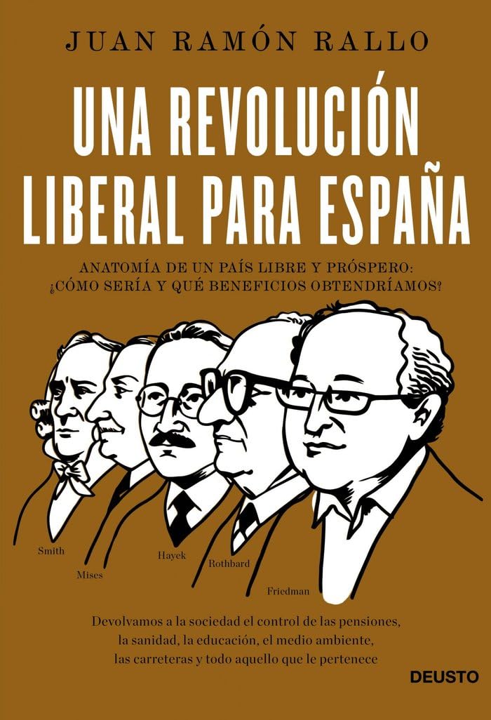 Libro: Una revolución liberal para España: Anatomía de un país libre y próspero: ¿cómo sería y qué beneficios obtendríamos? (Deusto)