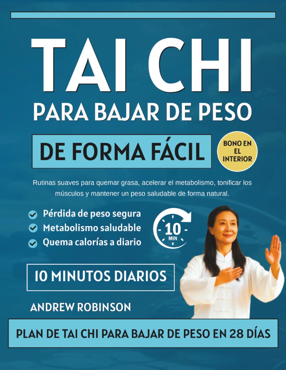 Libro: Tai Chi para bajar de peso de forma fácil: Rutinas suaves para quemar grasa, acelerar el metabolismo, tonificar los músculos y mantener un peso ... (FÁCIL TAI CHI PARA PRINCIPIANTES ESPAÑOL)