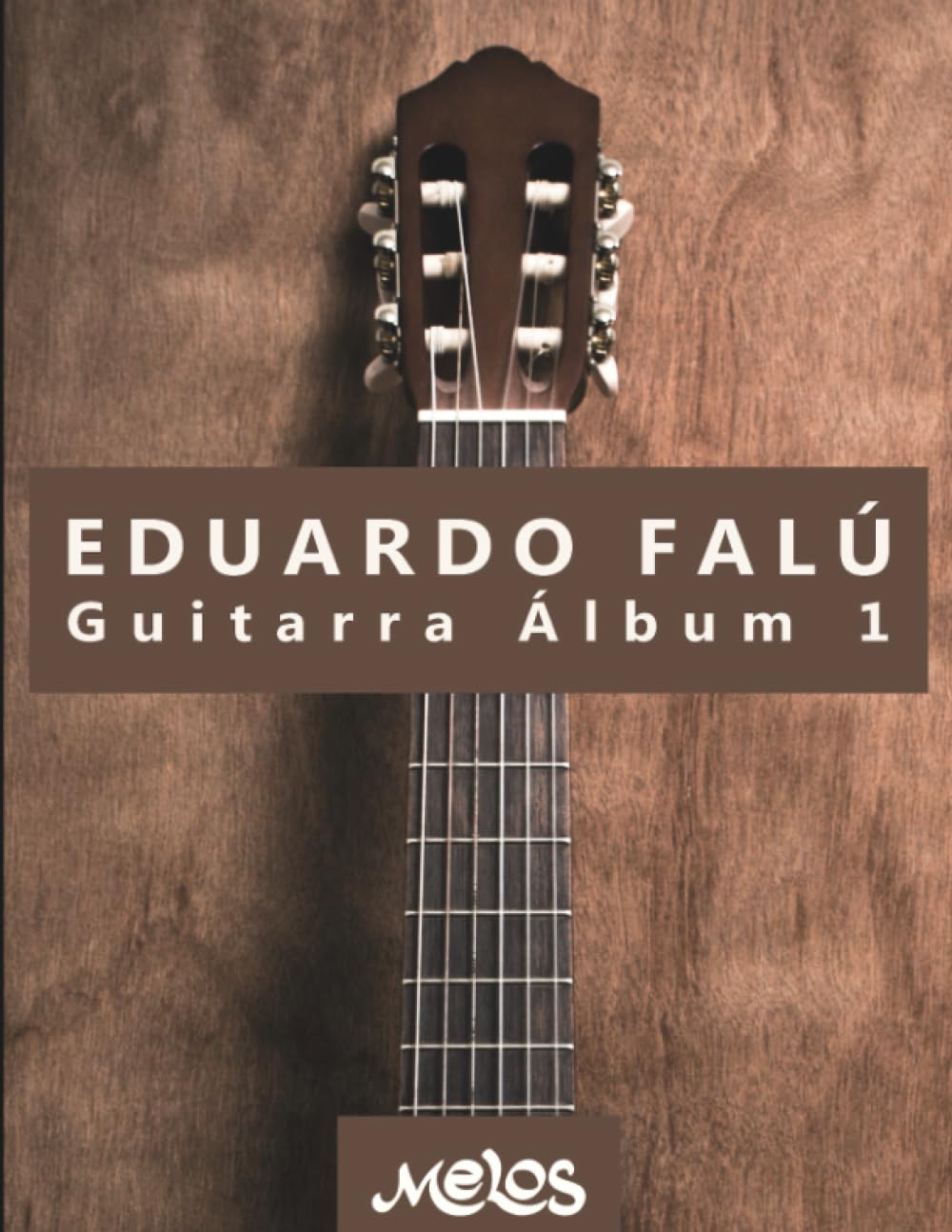 Libro: Eduardo Falú - Guitarra Álbum 1 (Spanish Edition)