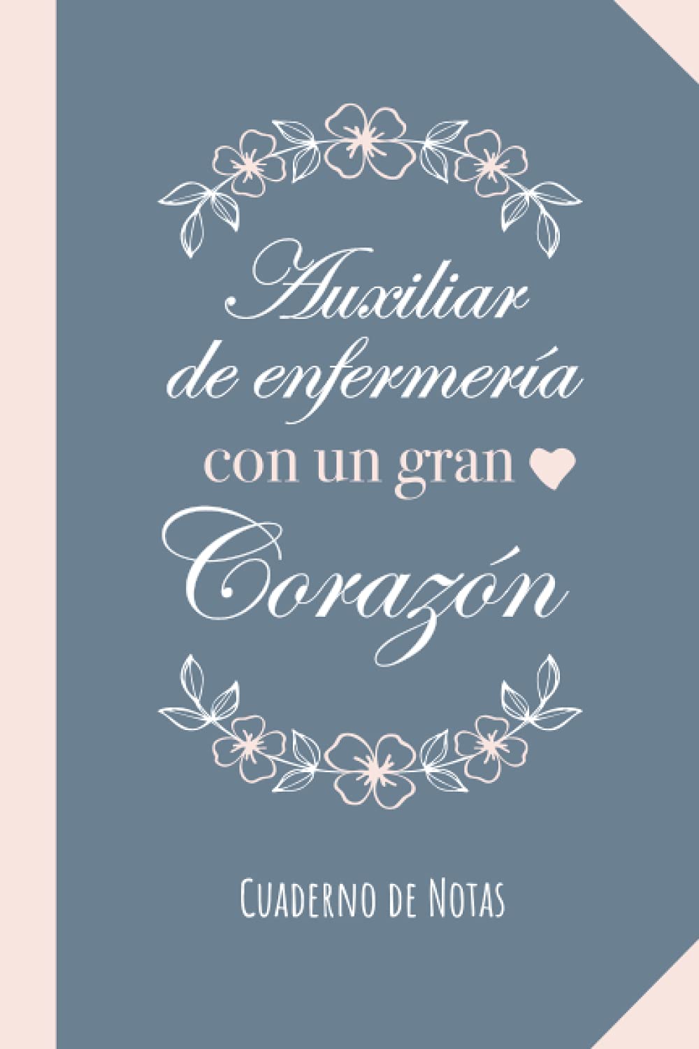Libro: Auxiliar de enfermería con un gran Corazón: Cuaderno de Notas (A5, rayado) - Regalo original para una Auxiliar de enfermería - Regalos para su cumpleaños o navidad (Spanish Edition)