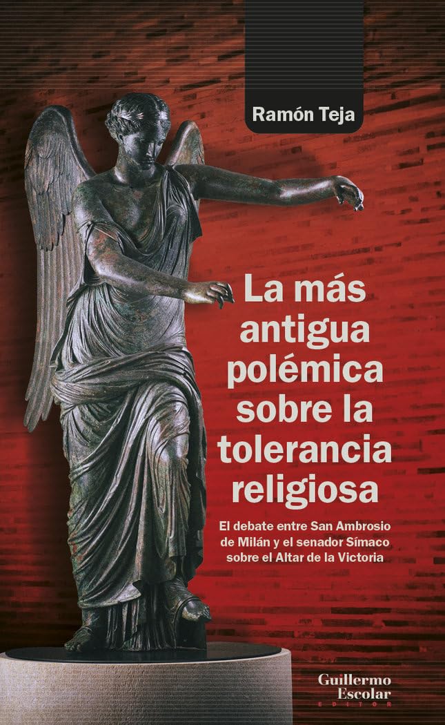 Libro: La más antigua polémica sobre la tolerancia religiosa: El debate entre San Ambrosio de Milán y el senador Símaco sobre el Altar de la Victoria (Análisis y crítica)