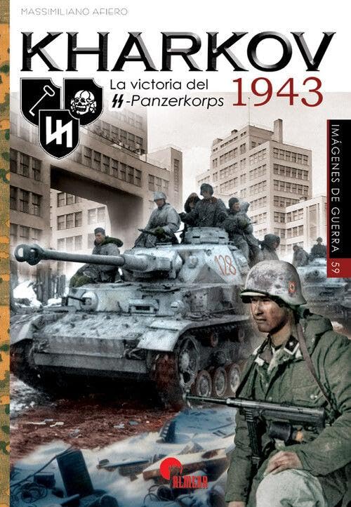 Libro: KHARKOV 1943: La victoria del SS-Panzerkorps 1943: 59 (IMAGENES DE GUERRA)