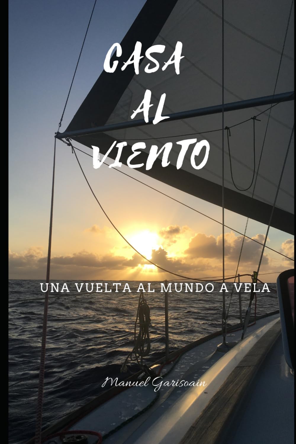 Libro: Casa al viento: Una vuelta al mundo a vela (Spanish Edition)
