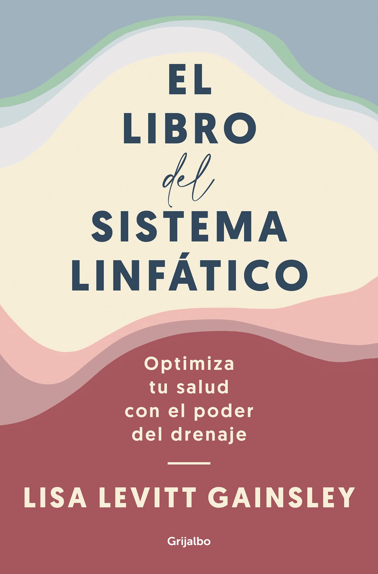 Libro: El libro del sistema linfático: Optimiza tu salud con el poder del drenaje (Bienestar, salud y vida sana)