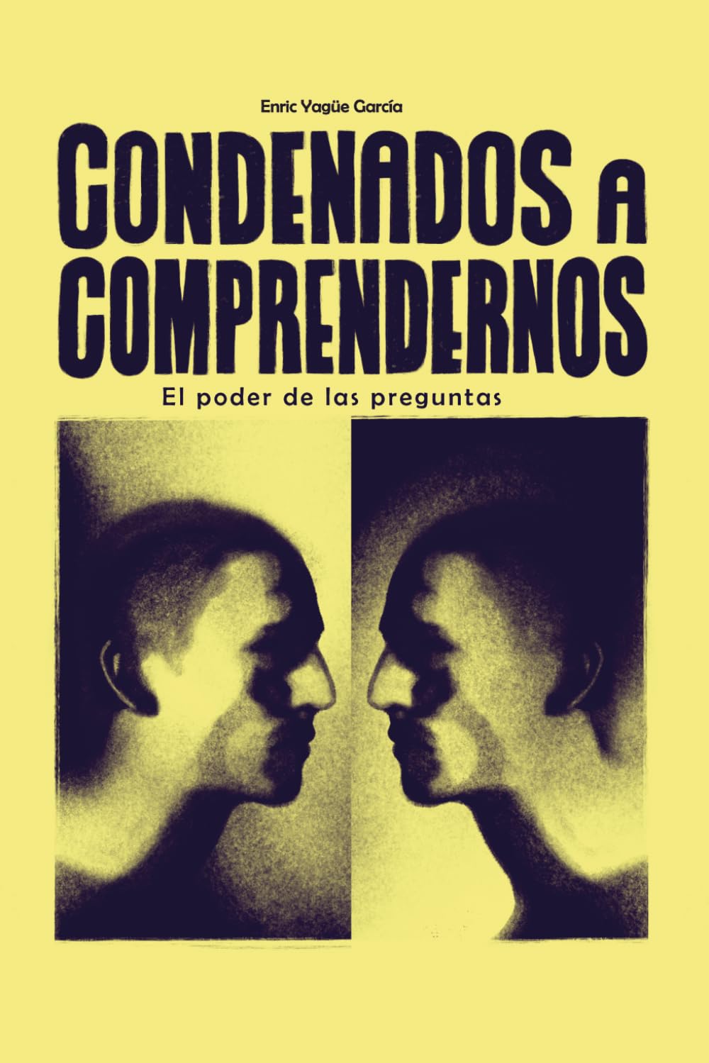 Libro: CONDENADOS A COMPRENDERNOS: EL PODER DE LAS PREGUNTAS