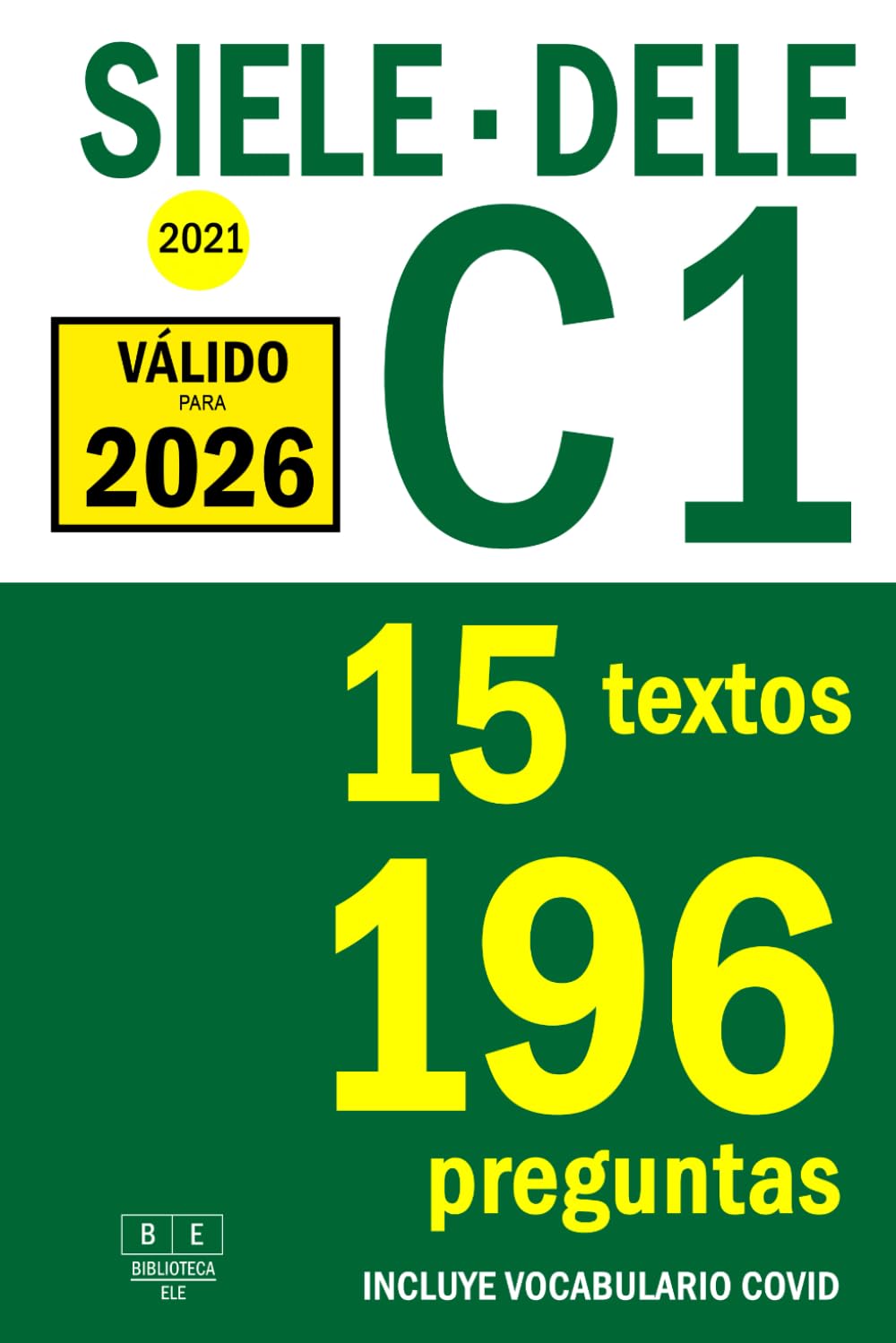 Libro: SIELE C1 - DELE C1 - 2021 - 15 textos para completar con 196 preguntas tipo test de español avanzado: Preparación para la prueba de comprensión de ... SIELE - DELE de español (Biblioteca ELE)