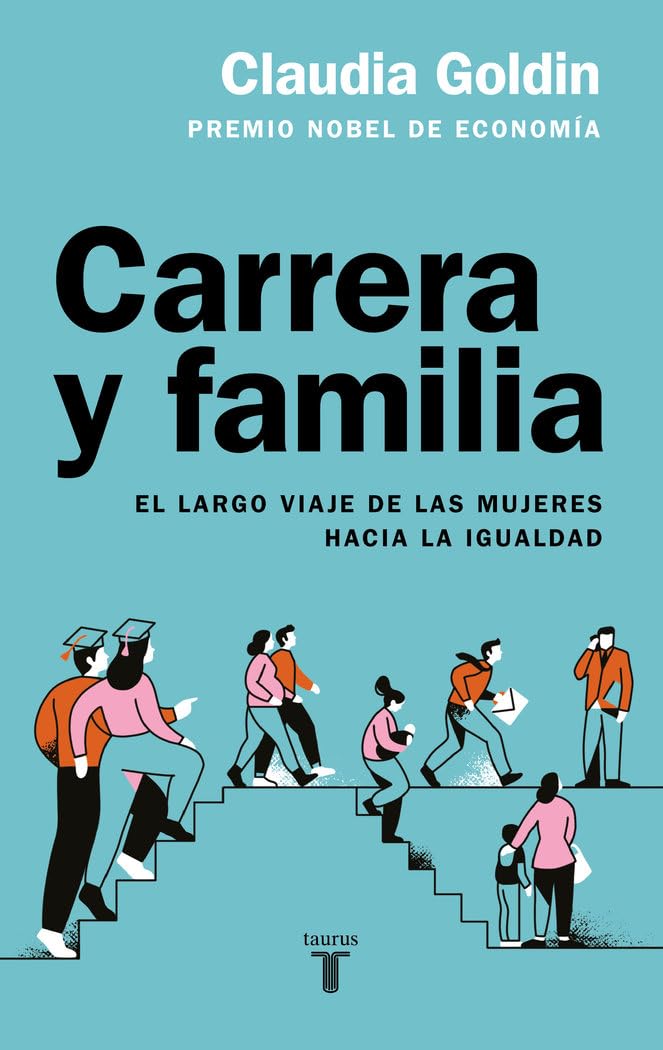 Libro: Carrera y familia: El largo viaje de las mujeres hacia la igualdad