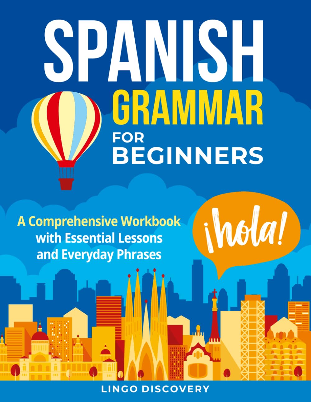 Libro: Spanish Grammar For Beginners: A Comprehensive Workbook with Essential Lessons and Everyday Phrases