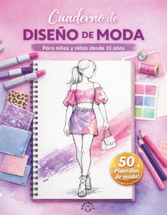 Cuaderno de Diseño de Moda para Niñas: 50 Siluetas de Moda para Crear tus Propios Outfits | Libro Creativo para Dibujar, Diseñar y Desarrollar tu Estilo | Ideal desde 10 Años