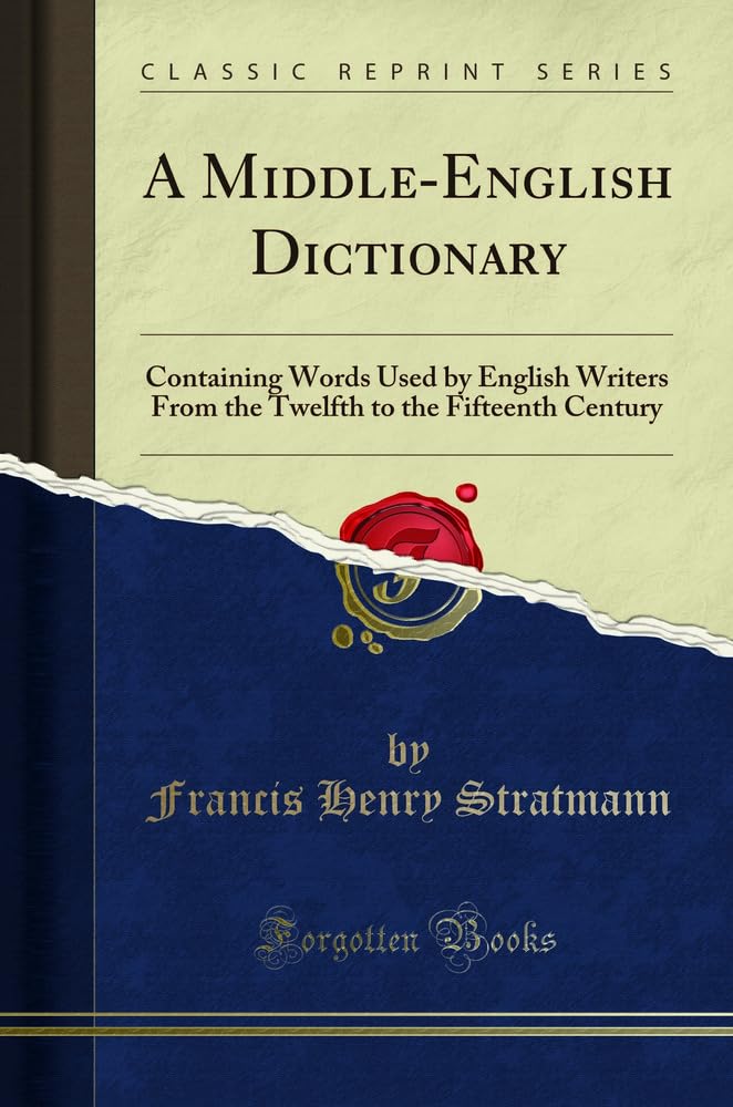 Libro: A Middle-English Dictionary (Classic Reprint): Containing Words Used by English Writers From the Twelfth to the Fifteenth Century
